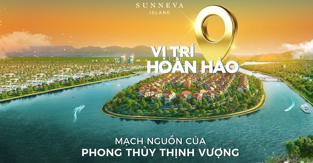 Vị trí phong thủy của dự án Sunneva Island.