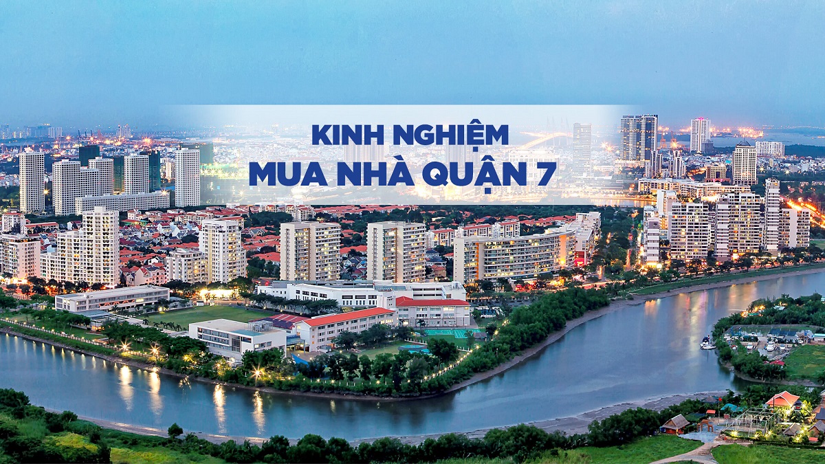 Kinh nghiệm mua nhà quận 7